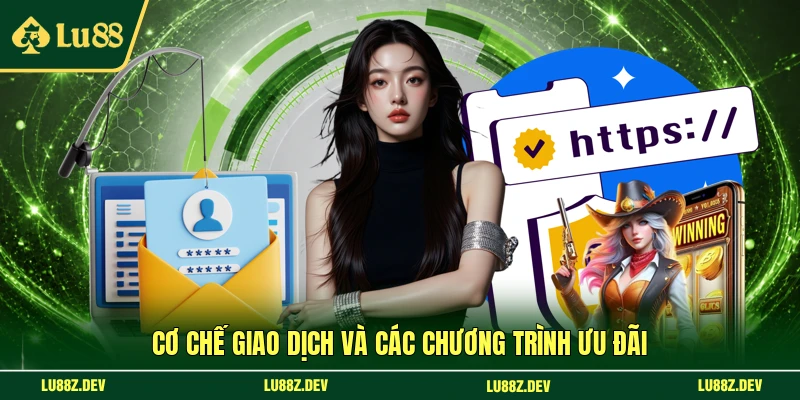Cơ chế giao dịch và các chương trình ưu đãi
