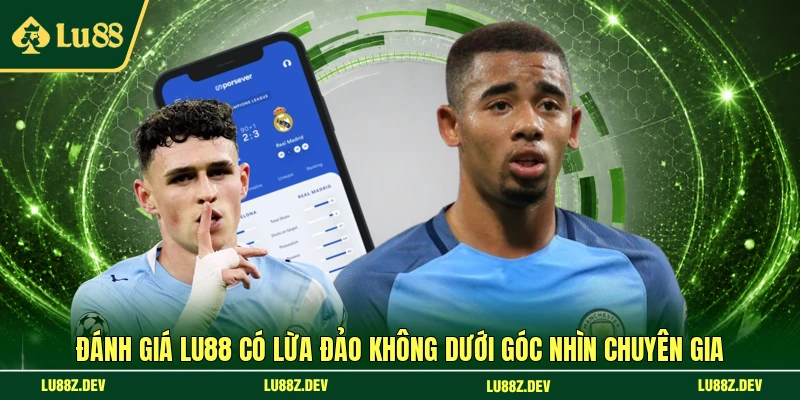Đánh giá LU88 có lừa đảo không dưới góc nhìn chuyên gia