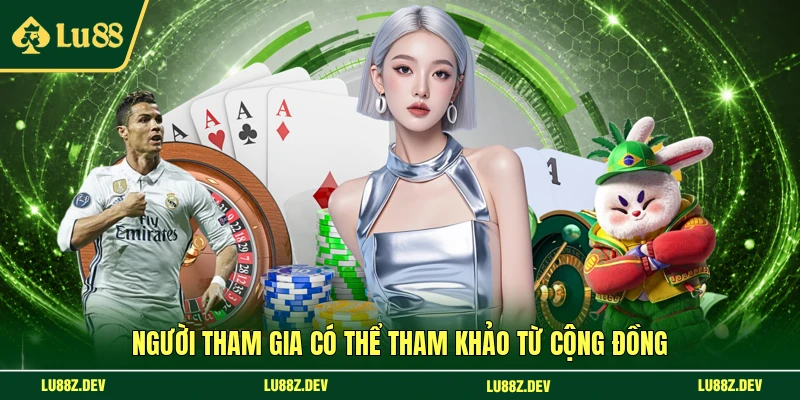 Người tham gia có thể tham khảo từ cộng đồng
