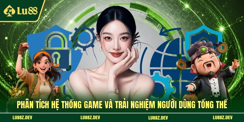 Phân tích hệ thống game và trải nghiệm người dùng tổng thể