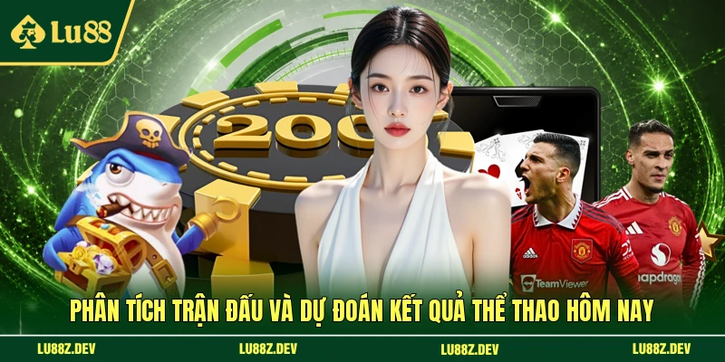 Phân tích trận đấu và dự đoán kết quả thể thao hôm nay