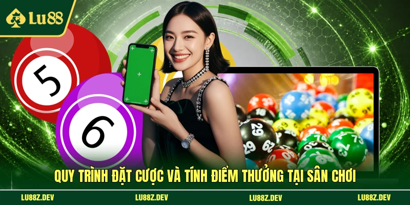 Quy trình đặt cược và tính điểm thưởng tại sân chơi 