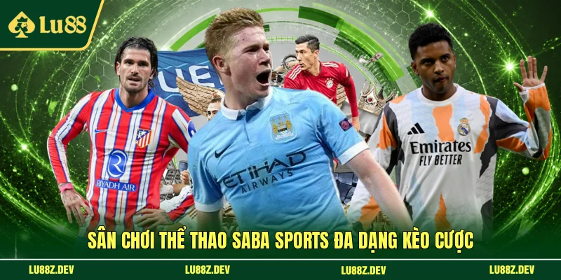 Sân chơi thể thao Saba Sports đa dạng kèo cược