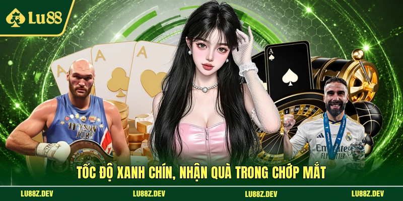 Tốc độ xanh chín, nhận quà trong chớp mắt