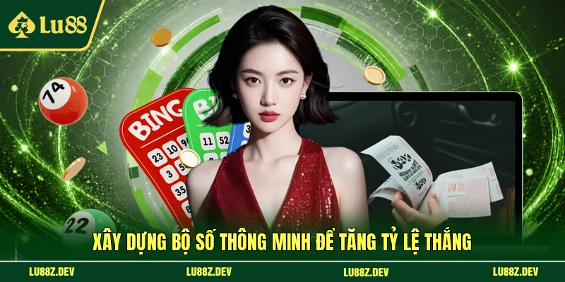 Xây dựng bộ số thông minh để tăng tỷ lệ thắng